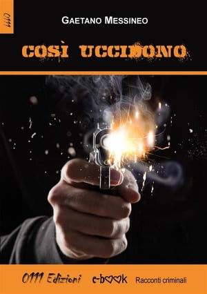 Cos? uccidono【電子書籍】[ Gaetano Messineo ]