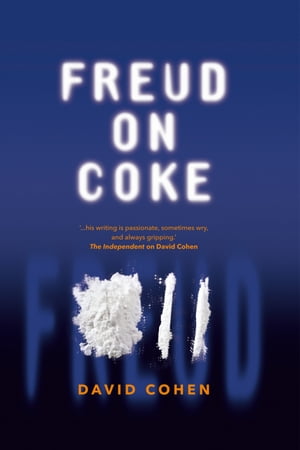 Freud on Coke【電子書籍】[ David Cohen ]