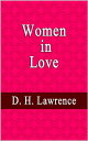 Women in Love【電子書籍】[ D. H. Lawrence ]