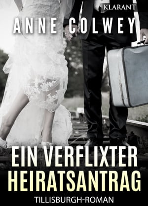 Ein verflixter Heiratsantrag! Liebesroman