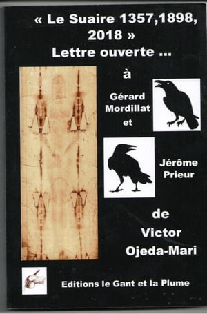 Le Linceul De Turin - Lettre ouverte … à Gérard Mordillat, Jérôme Prieur, Éric Liberge