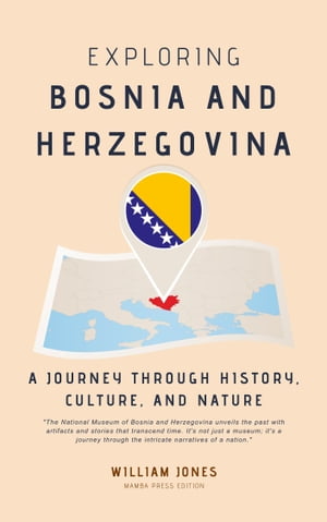 Exploring Bosnia and Herzegovina