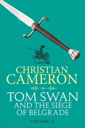 ŷKoboŻҽҥȥ㤨Tom Swan and the Siege of Belgrade: Part TwoŻҽҡ[ Christian Cameron ]פβǤʤ162ߤˤʤޤ