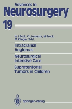 Intracranial Angiomas. Neurosurgical Intensive Care. Supratentorial Tumors in Children Proceedings of the 41st Annual Meeting of the Deutsche Gesellschaft f?r Neurochirurgie, D?sseldorf, May 27-30, 1990【電子書籍】