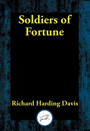 Soldiers of FortuneŻҽҡ[ Richard Harding Davis ]