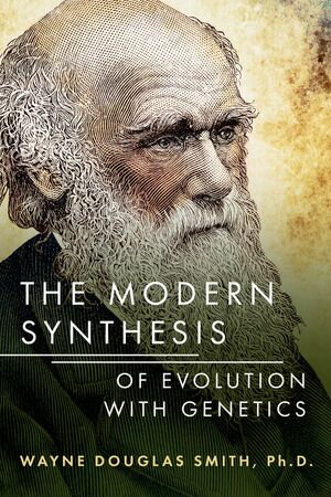 The Modern Synthesis of Evolution with Genetics