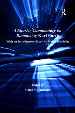 A Shorter Commentary on Romans by Karl Barth