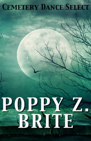 Cemetery Dance Select: Poppy Z. Brite