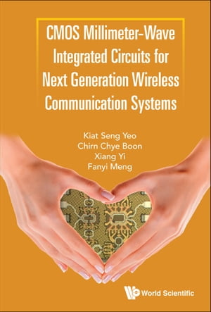 Cmos Millimeter-wave Integrated Circuits For Next Generation Wireless Communication Systems【電子書籍】[ Chirn Chye Boon ]