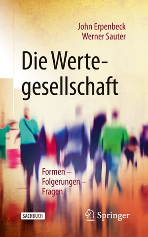 Die Wertegesellschaft Formen ? Folgerungen ? Fragen