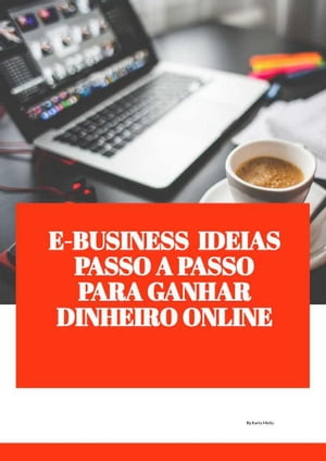 ŷKoboŻҽҥȥ㤨E-Business Ideas Passo a Passo para Ganhar Dinheiro OnlineŻҽҡ[ Karllo MELLO ]פβǤʤ340ߤˤʤޤ