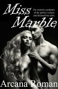 Miss Marble: A Flash of Exotic Erotica【電子書籍】[ Arcana Roman ]