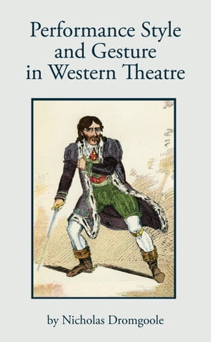 Performance, Style and Gesture in Western Theatre