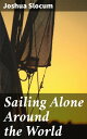 ŷKoboŻҽҥȥ㤨Sailing Alone Around the WorldŻҽҡ[ Joshua Slocum ]פβǤʤ300ߤˤʤޤ