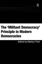 The 'Militant Democracy' Principle in Modern Democracies