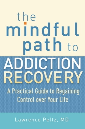 The Mindful Path to Addiction Recovery