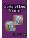 楽天楽天Kobo電子書籍ストアCrocheted Fans Bracelet【電子書籍】[ Janis Frank ]