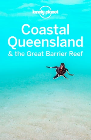 Lonely Planet Coastal Queensland & the Great Barrier Reef