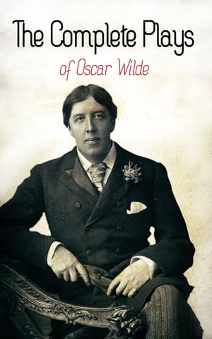 The Complete Plays of Oscar Wilde Vera, The Duchess of Padua, Lady Windermere's Fan, A Woman of No Importance, Salom?, An Ideal Husband, For Love of the King, The Decay of Lying…