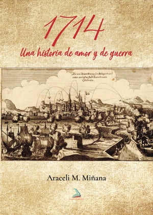 1714, Una historia de amor y guerraŻҽҡ[ Araceli M. Mi?ana ]