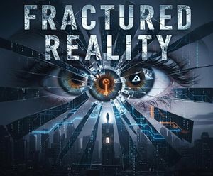 Fractured reality