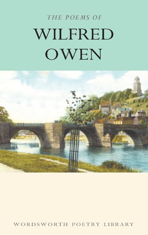 The Poems of Wilfred Owen【電子書籍】[ Wilfred Owen ]