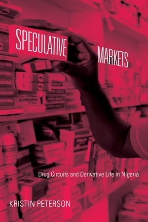 Speculative Markets Drug Circuits and Derivative Life in Nigeria