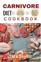 CARNIVORE DIET COOKBOOK The carnivore's kitchen: irresistible recipe for a thriving meat-driven lifestyle