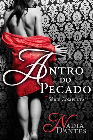 Antro de Pecados - O Jogo Proibido Completo【電子書籍】[ Nadia Dantes ]