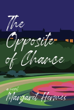 The Opposite of Chance A Novel【電子書籍】