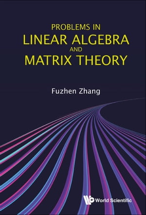 Problems In Linear Algebra And Matrix Theory