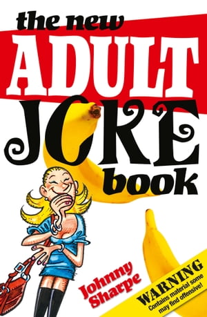 New Adult Joke Book【電子書籍】[ Johnny Sh