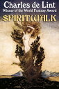 Spiritwalk【電子書籍】[ Charles de Lint ]