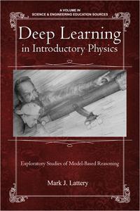 Deep Learning in Introductory PhysicsExploratory Studies of Model?Based Reasoning【電子書籍】[ Mark J. Lattery ]