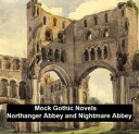 ŷKoboŻҽҥȥ㤨Mock Gothic Novels: Northanger Abbey and Nightmare AbbeyŻҽҡ[ Jane Austen ]פβǤʤ128ߤˤʤޤ