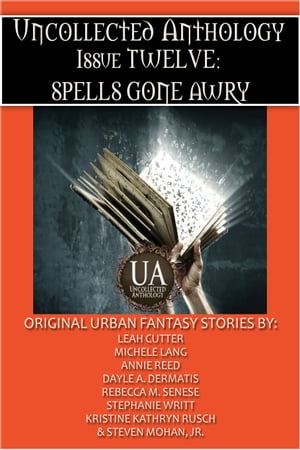 Spells Gone Awry: A Collected Uncollected Anthology An Eight Ebook Box Set