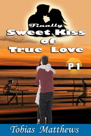 Finally Sweet Kiss of True Love P1