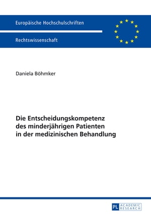 Die Entscheidungskompetenz des minderjaehrigen Patienten in der medizinischen Behandlung