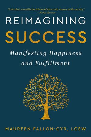 Reimagining Success: Manifesting Happiness and Fulfillment