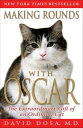 Making Rounds with Oscar The Extraordinary Gift of an Ordinary Cat【電子書籍】[ David ...