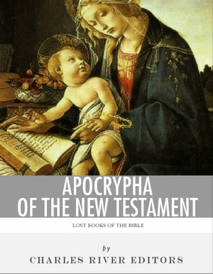 Lost Books of the Bible: Apocrypha of the New Testament