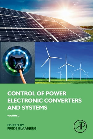Control of Power Electronic Converters and Systems Volume 2【電子書籍】