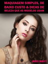 Maquiagem Simples, De Baixo Custo Dicas De Beleza Que As Modelos Usam【電子書籍】 James Abbott