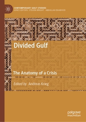 Divided Gulf The Anatomy of a Crisis【電子書籍】