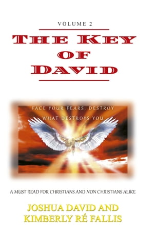 The Key of David: Face your Fears, Destroy what Destroys you