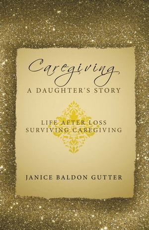 Caregiving: a Daughter's Story