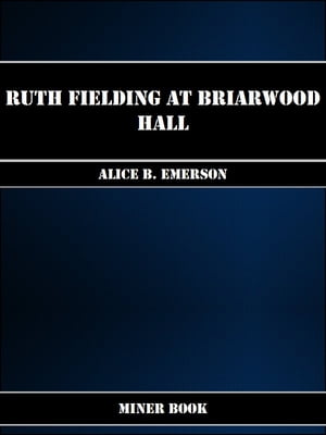 Ruth Fielding at Briarwood Hall【電子書籍