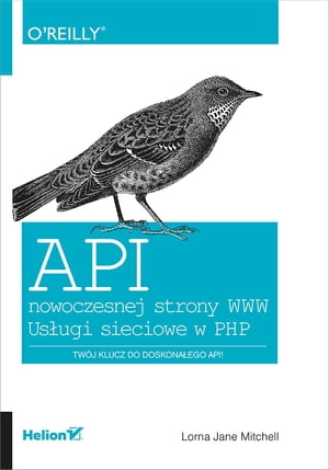 API nowoczesnej strony WWW. Us?ugi sieciowe w PHPŻҽҡ[ Lorna Jane Mitchell ]