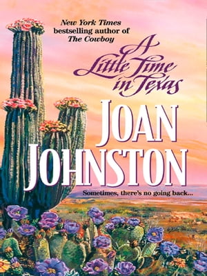 A Little Time In Texas【電子書籍】[ Joan Johnston ]