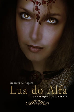 Lua do Alfa【電子書籍】[ Rebecca A. Rogers ]